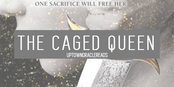 Uptown Oracle Reads… The Caged Queen