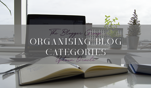 Blogging 101: Organising Blog Categories