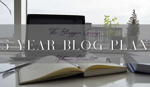 Blogging 101: Creating a 5 Year Blogging Plan