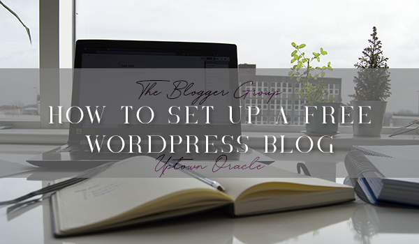 Blogging 101: Setting up a Free WordPress Blog