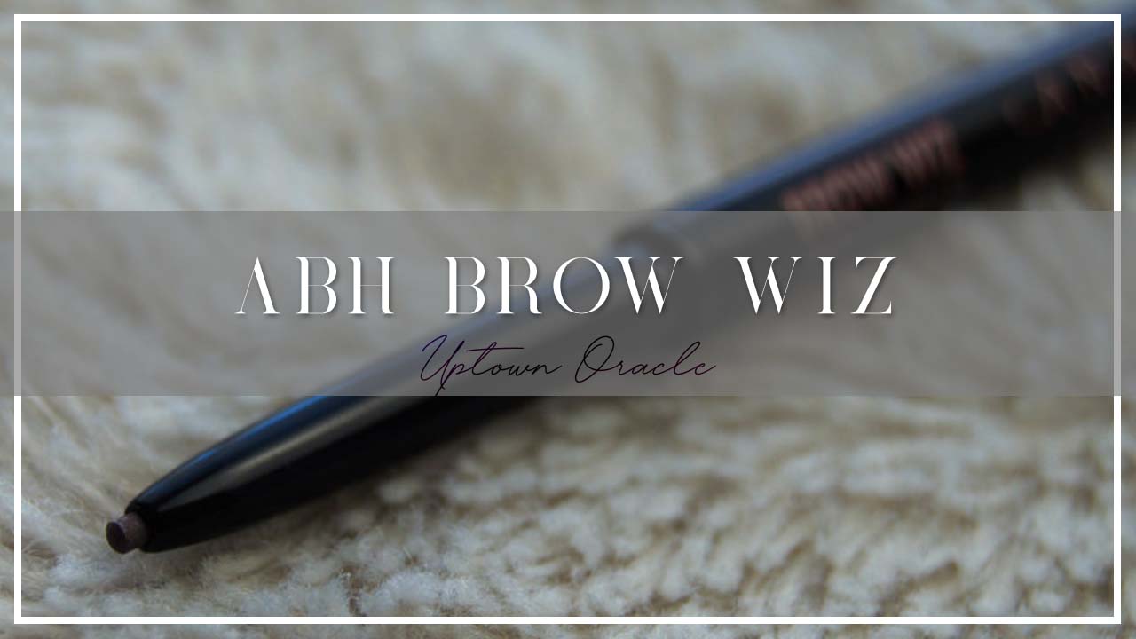 Anastasia Beverly Hills Brow Wiz Review | Finding The Perfect Brow Is Only a A Few Pencil Strokes Away