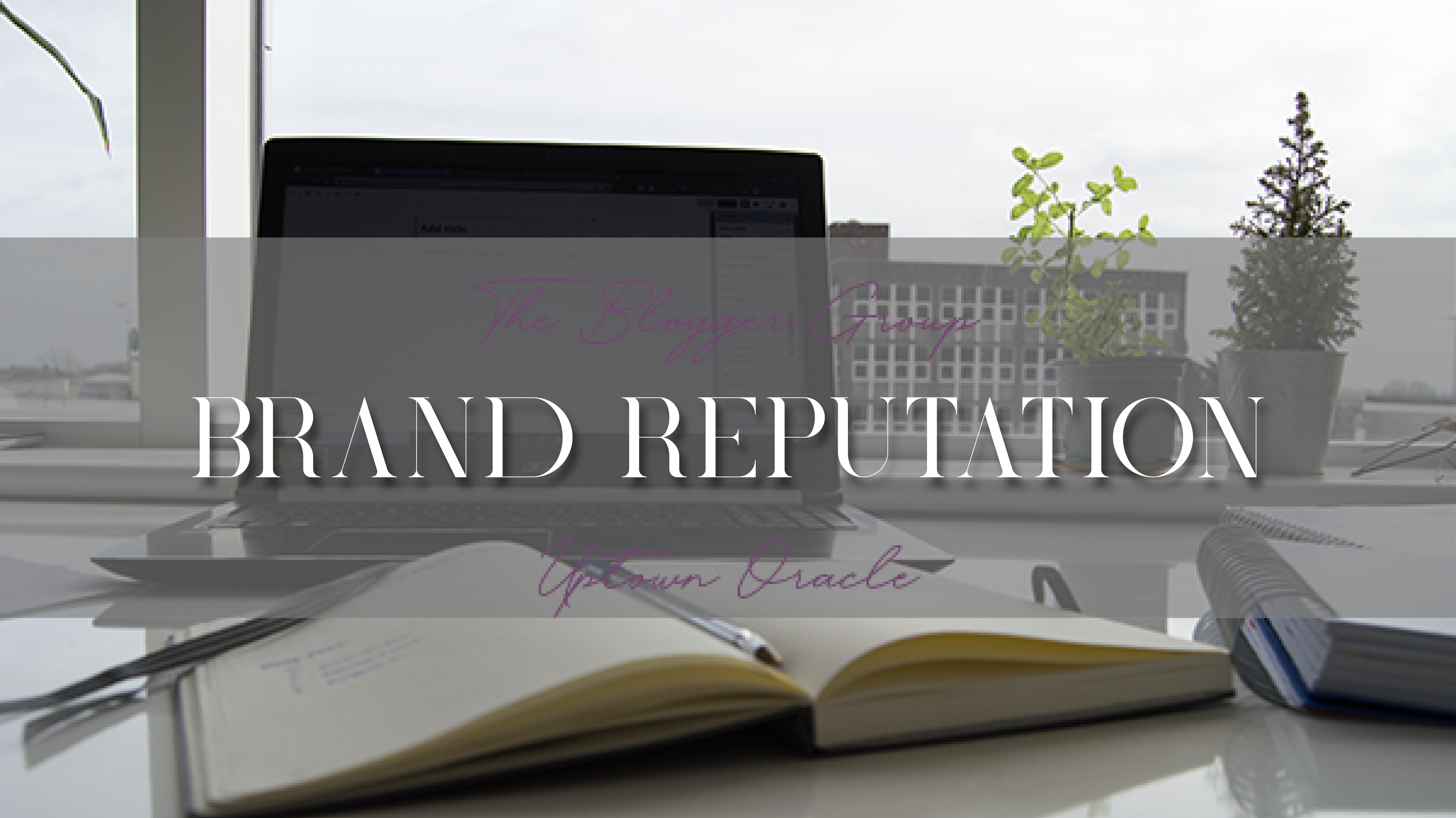 Blogging 101: Brand Reputation