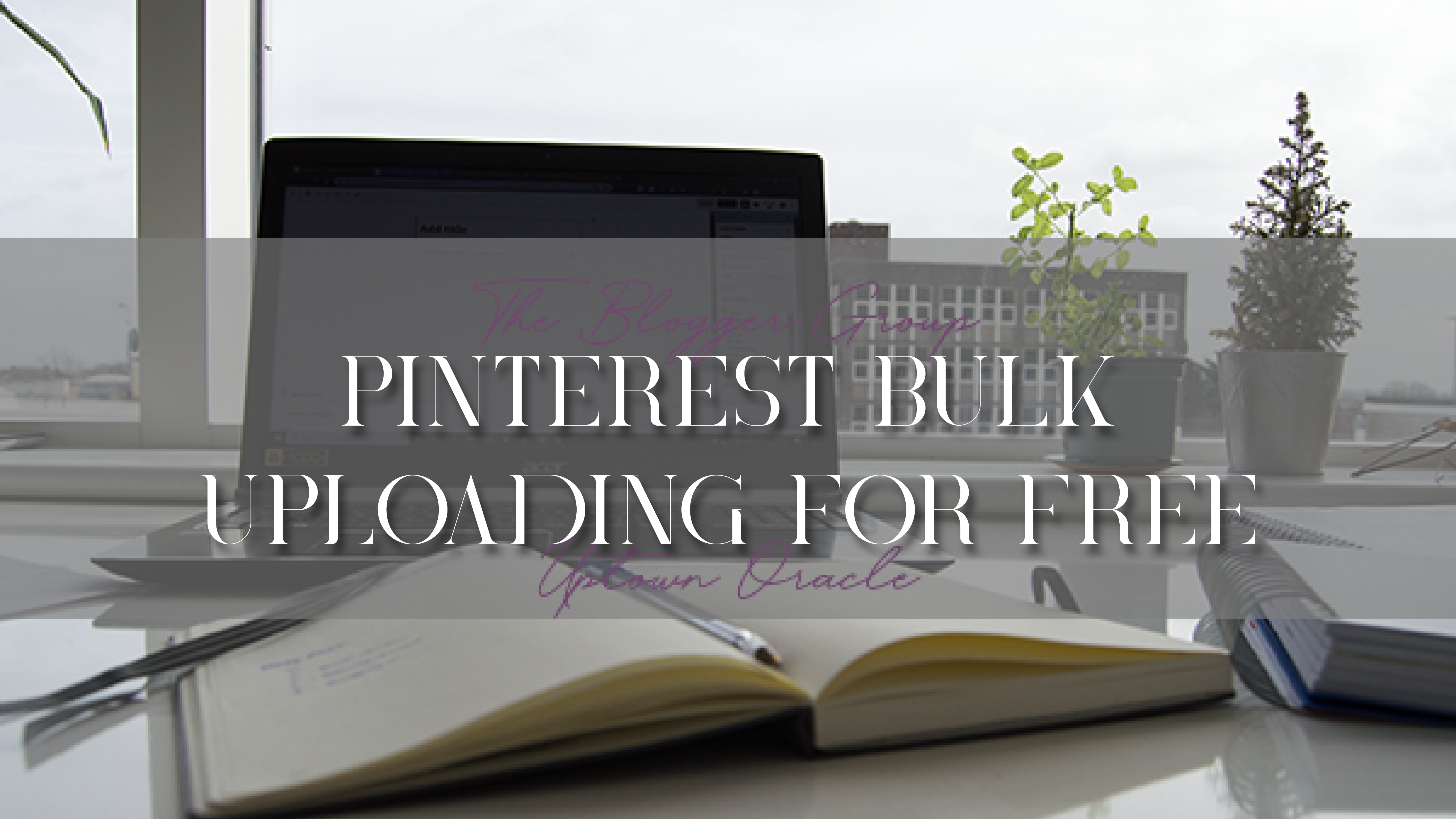 Blogging 101: Bulk Uploading to Pinterest (for FREE!)