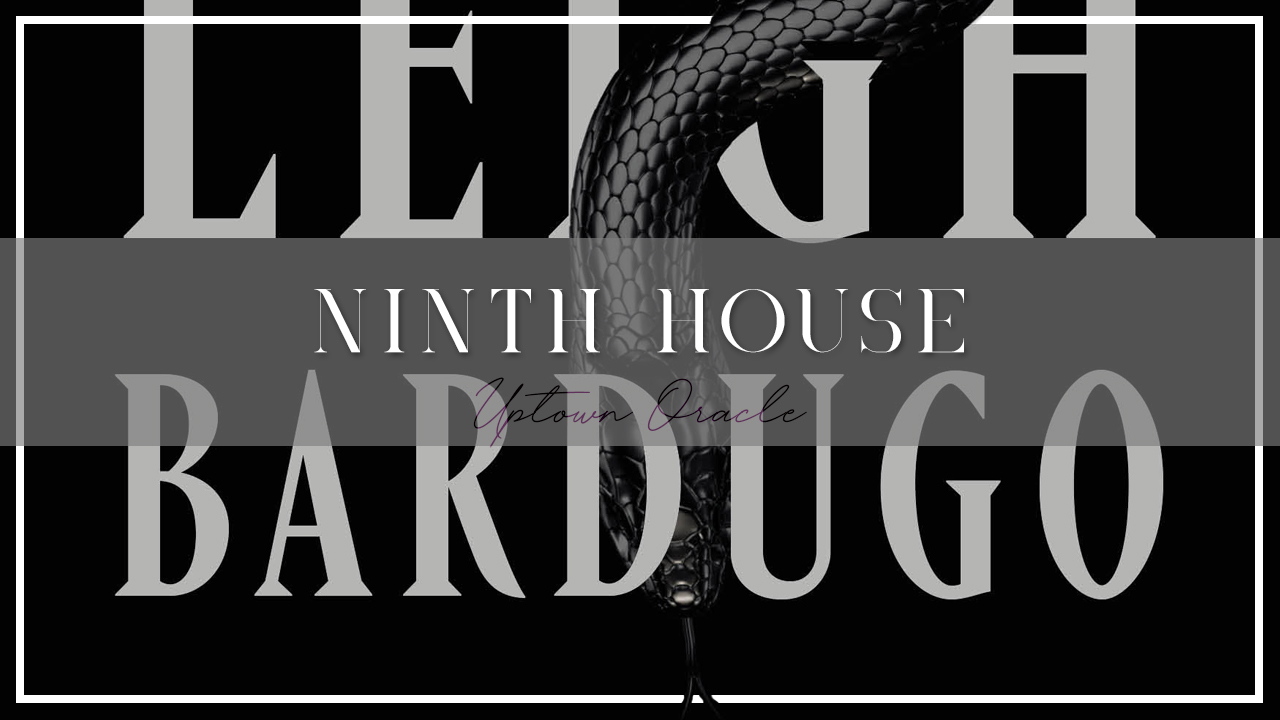 Uptown Oracle Reads… Ninth House