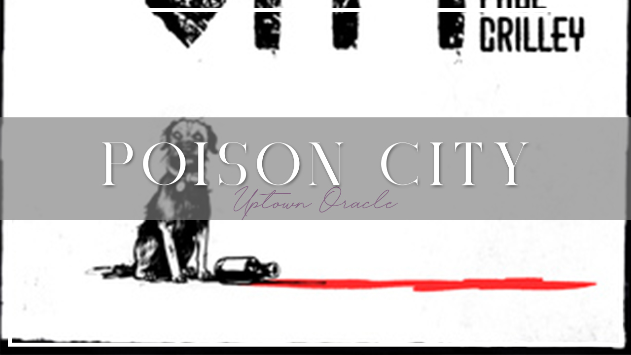 Uptown Oracle Reads… Poison City