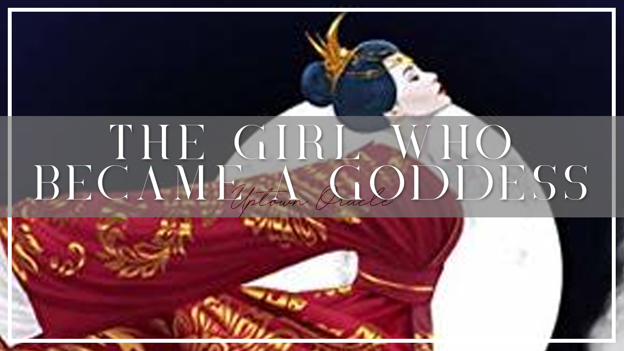 Uptown Oracle Reads… The Girl Who Became a Goddess