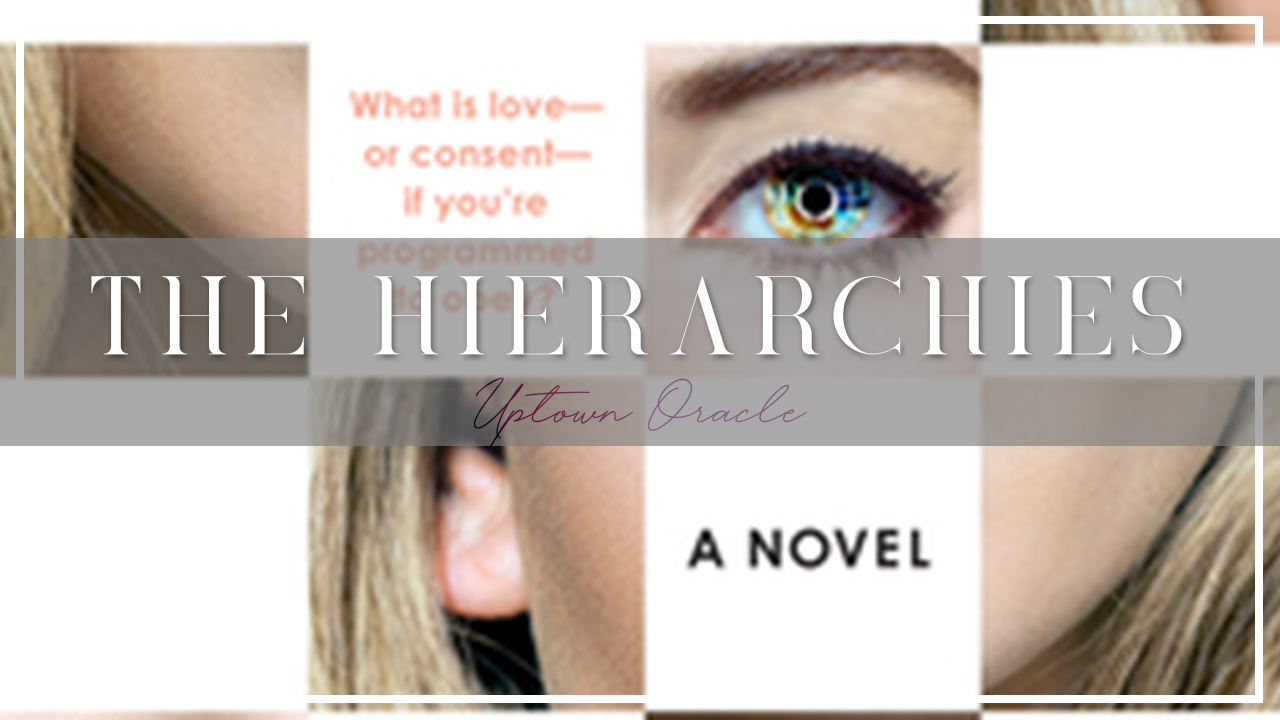 Uptown Oracle Reads… The Hierarchies | Thought-Provoking Story About a Sex Robot Achieving Sentience