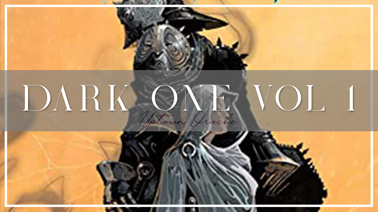 Uptown Oracle Reads… Dark One Volume 1