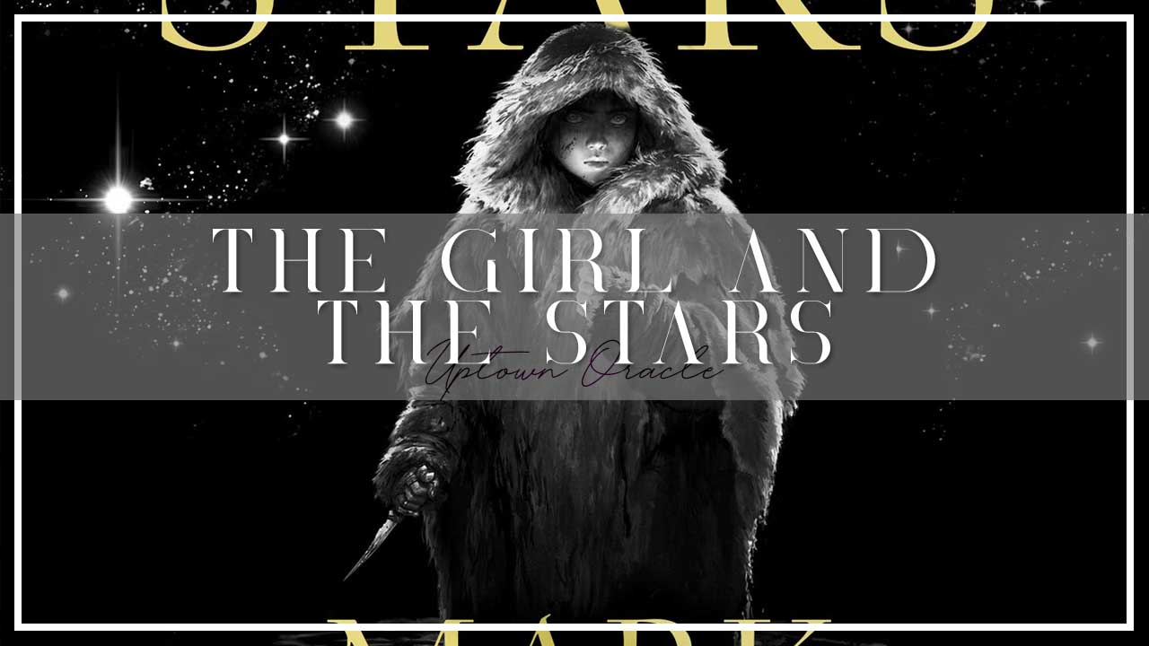 Uptown Oracle Reads… The Girl and The Stars