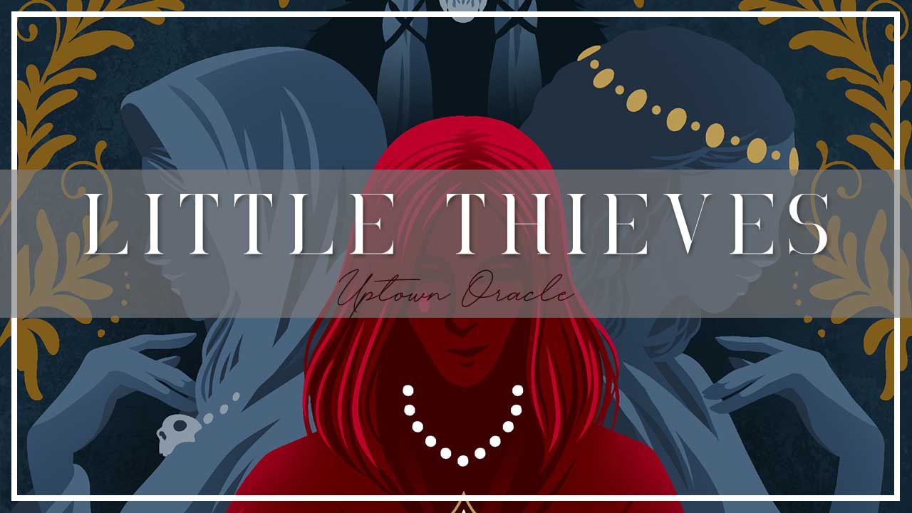 Uptown Oracle Reads… Little Thieves