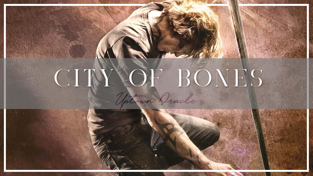 Uptown Oracle Reads… City of Bones