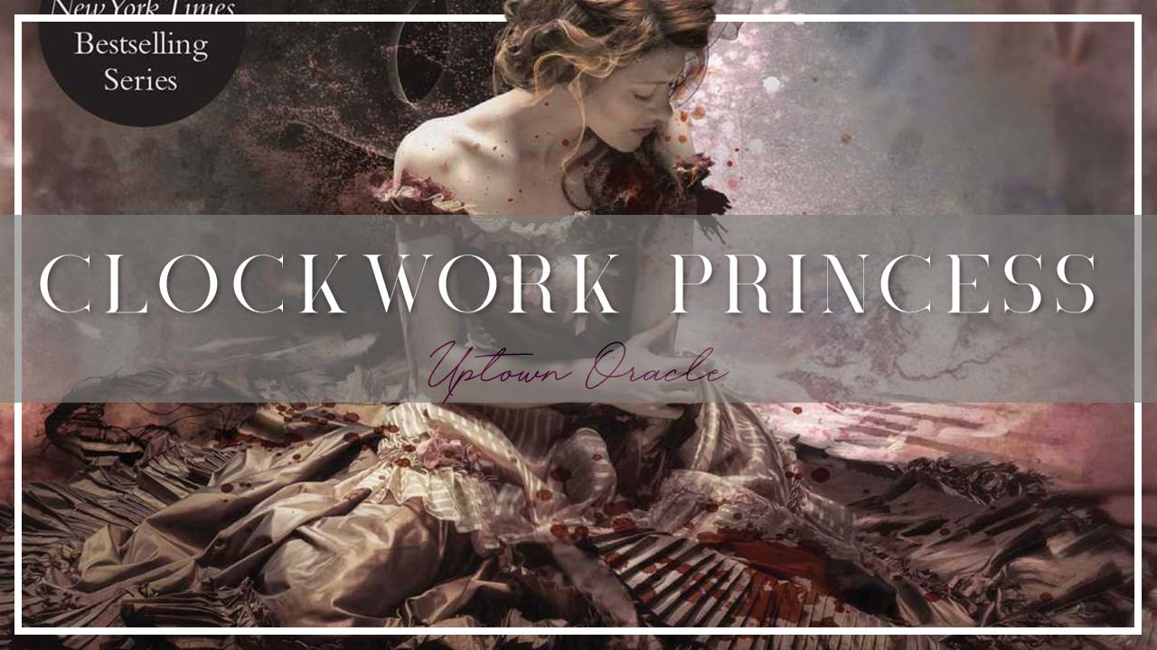 Uptown Oracle Reads… Clockwork Princess