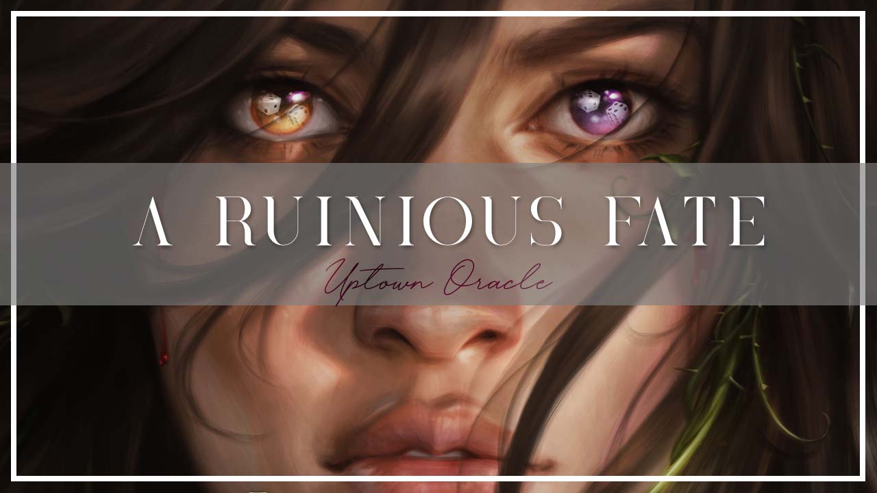 Uptown Oracle Reads… A Ruinous Fate | A Fantasy That Lies  With the Luck of the Roll 🎲