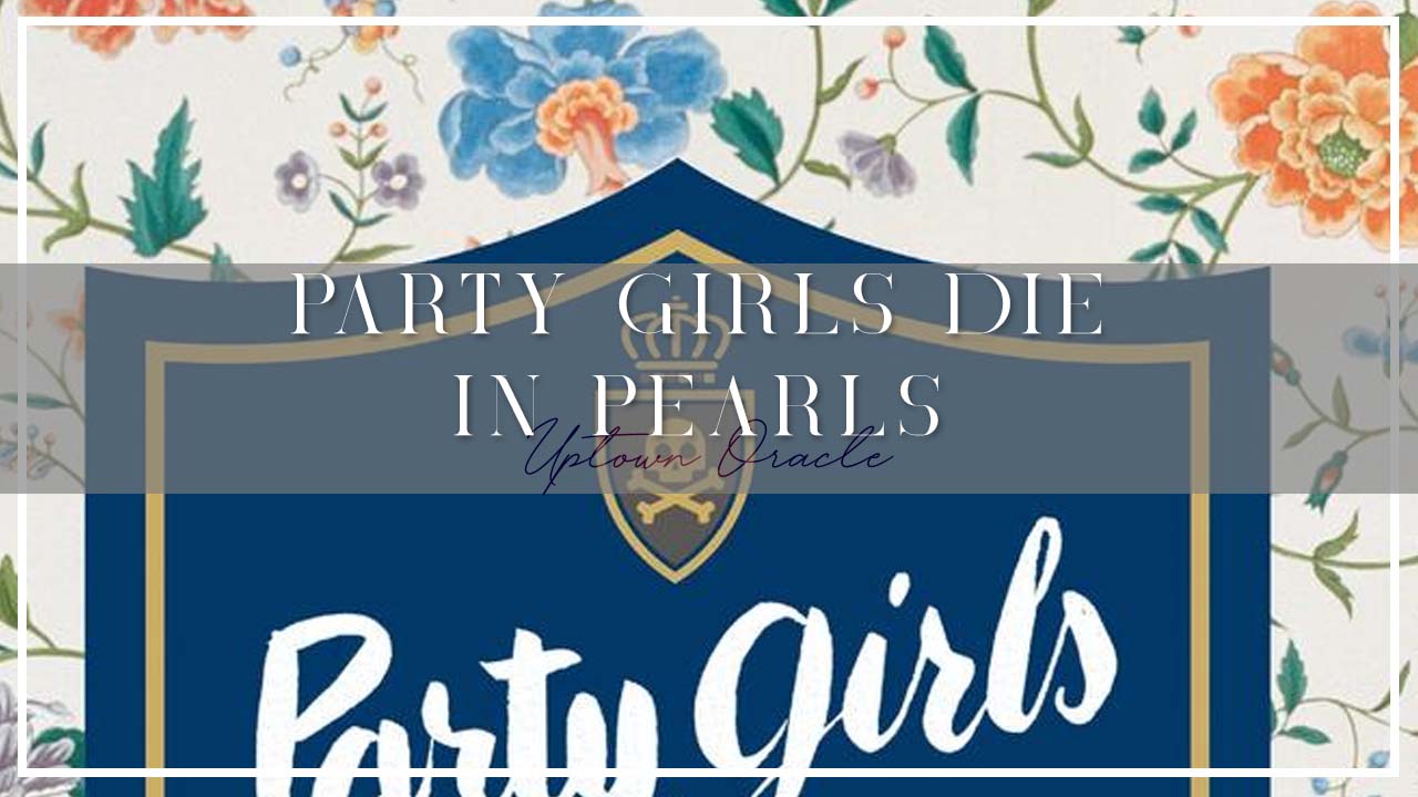 Uptown Oracle Reads… Party Girls Die In Pearls