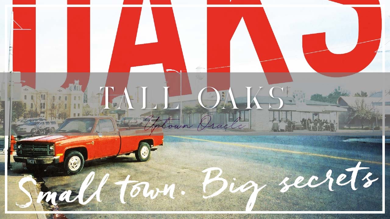 Uptown Oracle Reads… Tall Oaks