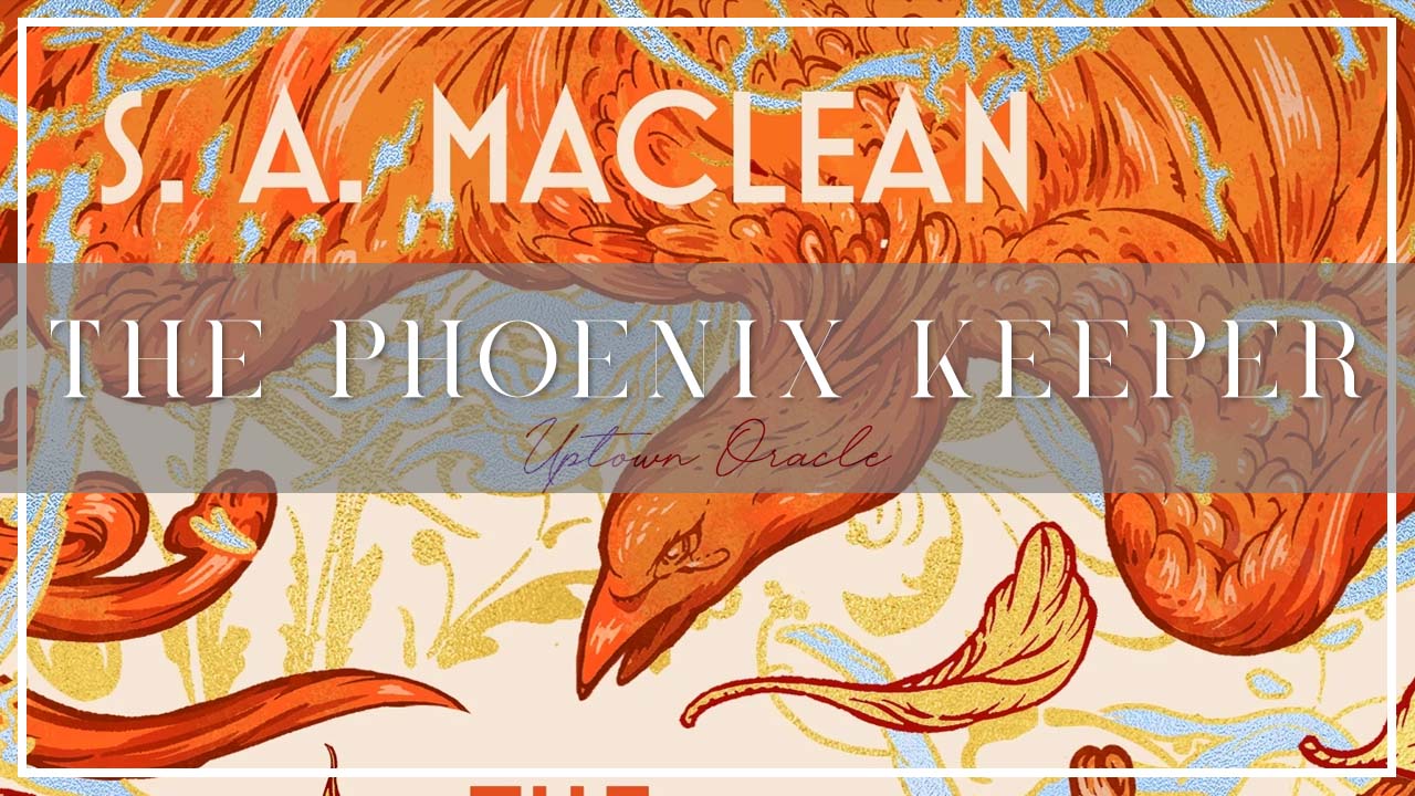 Uptown Oracle Reads… The Phoenix Keeper by S.A. MacLea