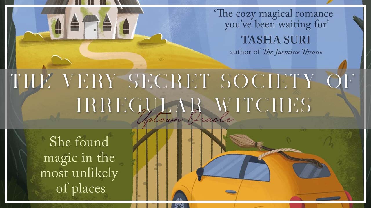 Enchanting and Heartwarming: Why ‘The Very Secret Society of Irregular Witches’ Casts a Spell on Readers